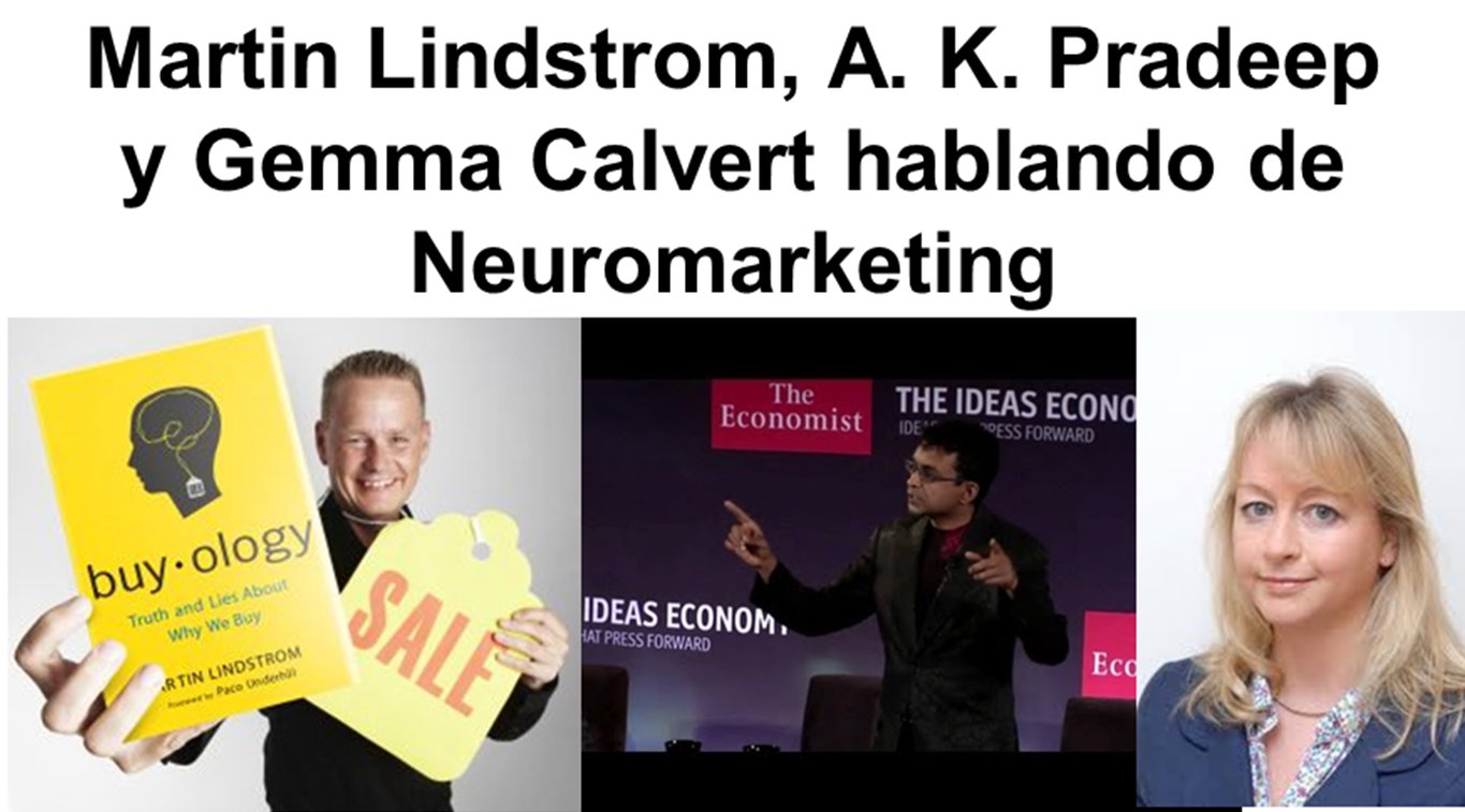 Martin Lindstrom, A. K. Pradeep y Gemma Calvert hablando de Neuromarketing